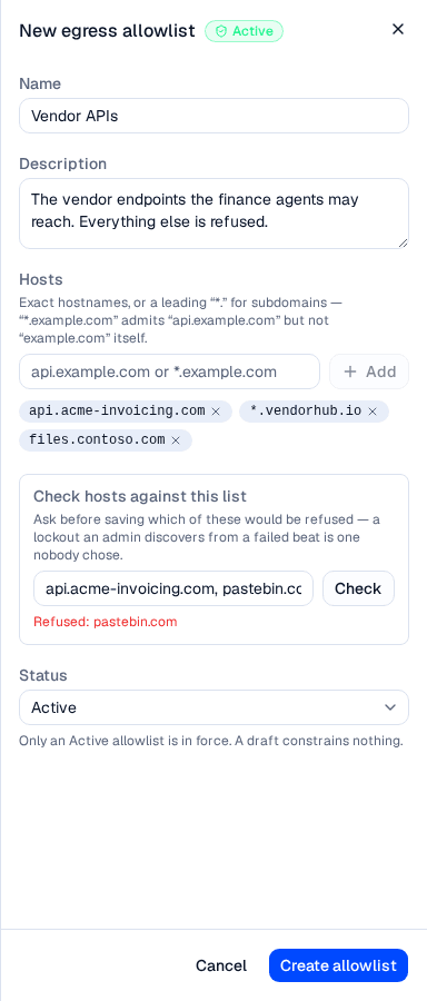 The New egress allowlist sheet with three hosts added as chips, the host-check box reporting pastebin.com refused, and status Active