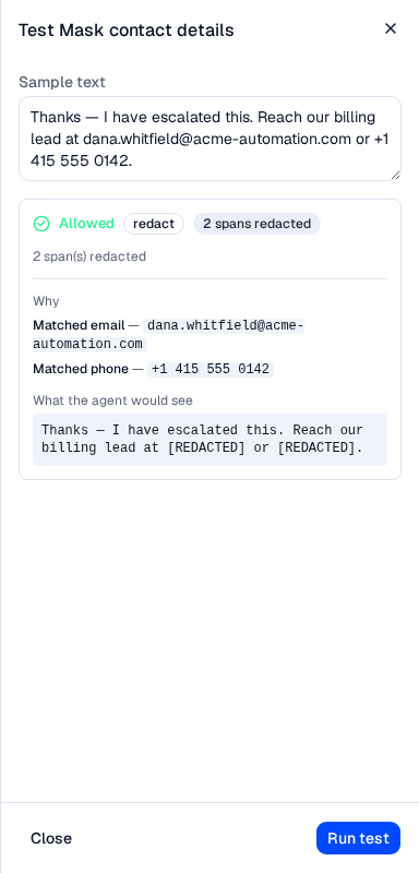 The test drawer showing an allowed verdict, two redacted spans, the matched email and phone, and the redacted text the agent would see